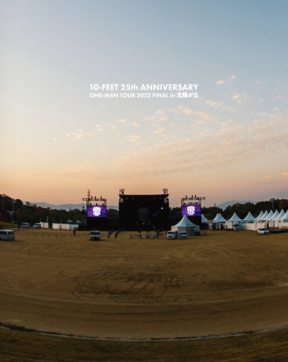 10-FEET 25th ANNIVERSARY ONE-MAN TOUR 2022 FINAL in 太陽が丘【Blu-ray】