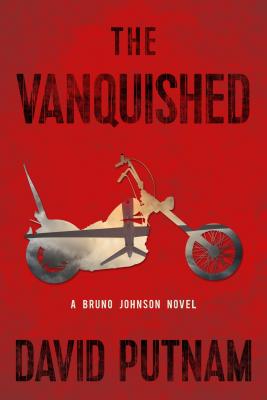 The Vanquished, Volume 4: A Bruno Johnson Novel VANQUISHED V04 （Bruno Johnson） [ David Putnam ]