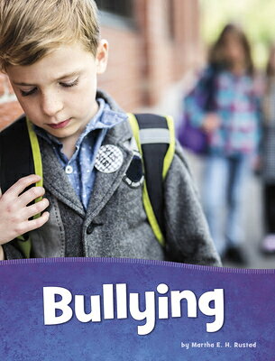 Bullying BULLYING （Health and My Body） [ Martha E. H. Rustad ]