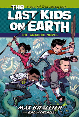 The Last Kids on Earth: The Graphic Novel LAST KIDS ON EARTH THE GRAPHIC （The Last Kids on Earth Graphic Novels） [ Max Brallier ]