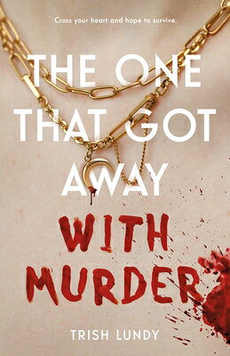 The One That Got Away with Murder 1 THAT GOT AWAY W/MURDER [ Trish Lundy ]