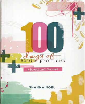 100 Days of Bible Promises: A Devotional Journal (100 Daily Devotions with Bible Verses, Journaling 100 DAYS OF BIBLE PROMISES 