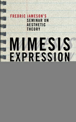 Mimesis, Expression, Construction: Fredric Jamesons Seminar on Aesthetic Theory