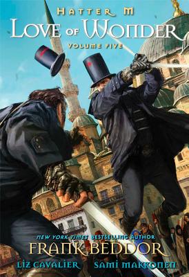Hatter M: Love of Wonder HATTER M LOVE OF WONDER [ Frank Beddor ]