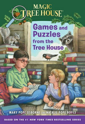 Games and Puzzles from the Tree House: Over 200 Challenges GAMES PUZZLES FROM THE TREE （Magic Tree House (R)） Mary Pope Osborne