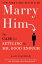 #5: Marry Him: The Case for Settling for Mr. Good Enoughβ