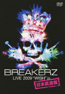 BREAKERZ LIVE 2009WISH in ƻ [ BREAKERZ ]פ򸫤
