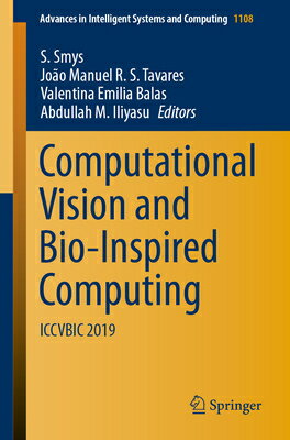 Computational Vision and Bio-Inspired Computing: Iccvbic 2019 COMPUTATIONAL VISION & BIO-INS （Advances in Intelligent Systems and Computing） [ S. Smys ]