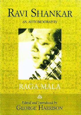 Raga Mala: The Autobiography of Ravi Shankar RAGA MALA [ Ravi Shankar ]