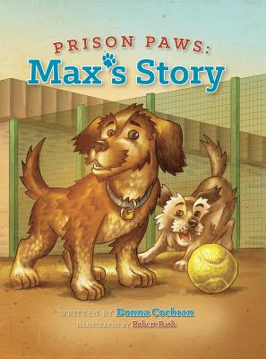 Prison Paws: Max's Story PRISON PAWS [ Donna Cochran ]