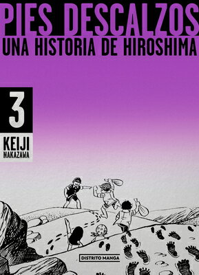 Pies Descalzos 3: Una Historia de Hiroshima / Barefoot Gen Volume 3: A Story of Hiroshima SPA-PIES DESCALZOS 3 UNA HISTO （Pies Descalzos） Keiji Nakazawa