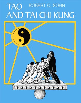 Tao and t'Ai CHI Kung TAO & TAI CHI KUNG ORIGINAL/E [ Robert C. Sohn ]