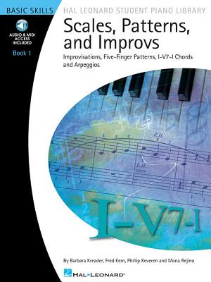 Scales, Patterns and Improvs, Book 1: Improvisations, Five-Finger Patterns, I-V7-I Chords and Arpegg SCALES PATTERNS IMP-BK 01-W/CD （Hal Leonard Student Piano Library (Songbooks)） [ Fred Kern ]