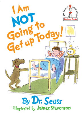 I AM NOT GOING TO GET UP TODAY!(H) [ JAMES DR. SEUSS/STEVENSON ]