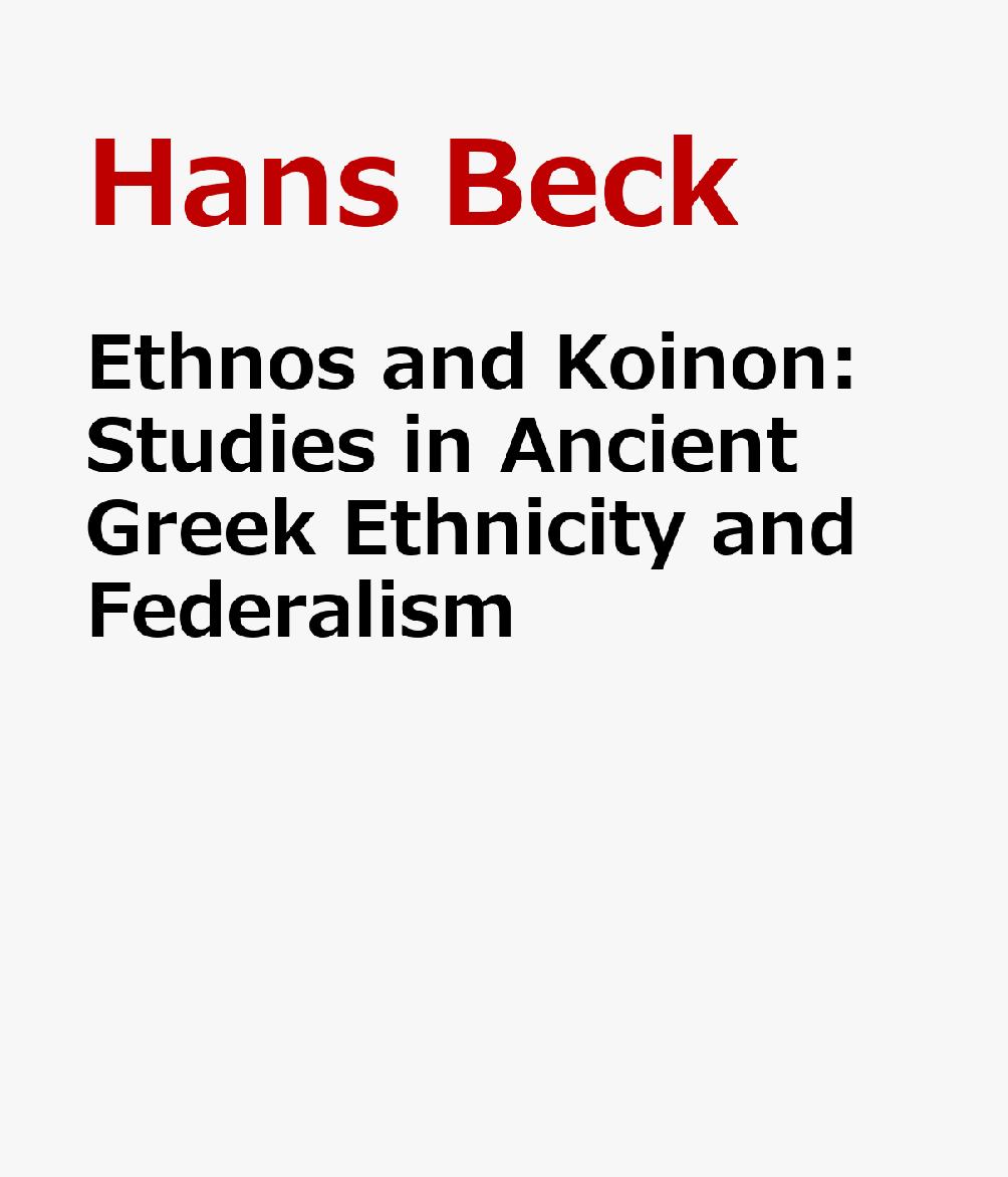 ETHNOS & KOINON Heidelberger Althistorische Beitrage Und Epigraphische Studi Hans Beck Kostas Buraselis Alex McAuley FRANZ STEINER VERLAG2019 Paperback English ISBN：9783515122177 洋書 Social Science（社会科学） History