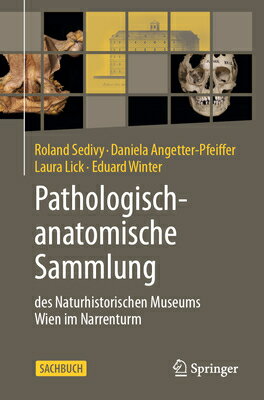 Pathologisch-Anatomische Sammlung Des Naturhistorischen Museums Wien Im Narrenturm GER-PATHOLOGISCH-ANATOMISCHE S 