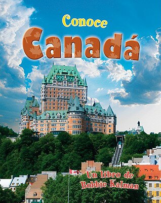 Conoce Canada = Spotlight on Canada SPA-CONOCE CANADA （Conoce Mi Pais (Paperback)） 