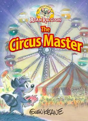 Adventures of Adam Raccoon: Circus Master ADV OF ADAM RACCOON CIRCUS MAS [ Glen Keane ]