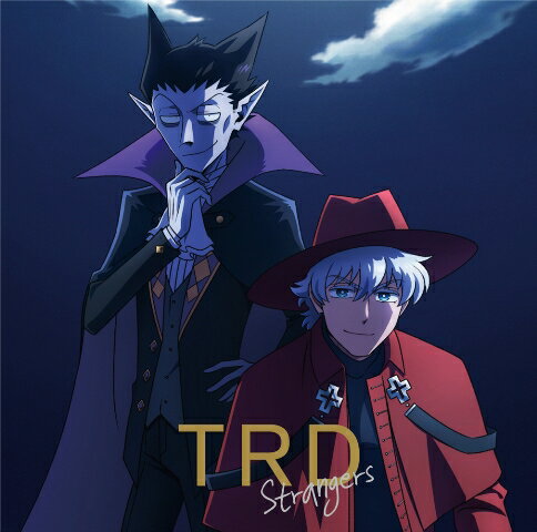 TRD 1stシングル「Strangers」(アニメ盤(CD only))