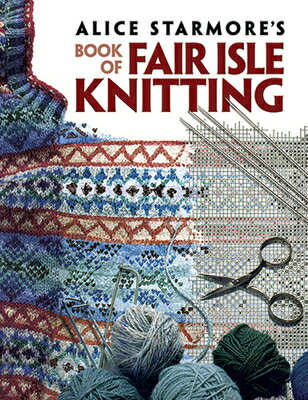 ALICE STARMORE'S BOOK OF FAIR ISLE KNITT