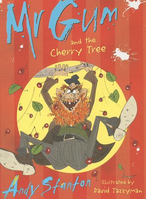 Mr Gum and the Cherry Tree MR GUM & THE CHERRY TREE （Mr. Gum） [ Andy Stanton ]