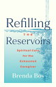 Refilling the Reservoirs: Spiritual Care for the Exhausted Caregiver REFILLING T...