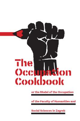 The Occupation Cookbook: Or the Model of the Occupation of the Faculty of Humanities and Social Scie OCCUPATION CKBK 