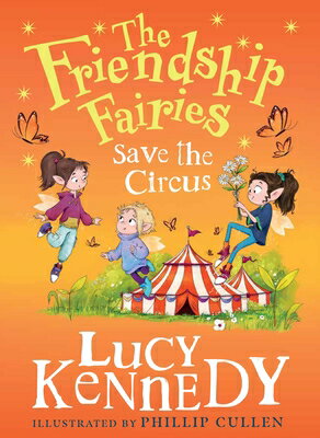 Friendship Fairies Save the Circus FRIENDSHIP FAIRIES SAVE THE CI [ Lucy Kennedy ]