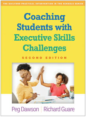 Coaching Students with Executive Skills Challenges COACHING STUDENTS W/EXECUTIVE （Guilford Practical Intervention in the Schools） [ Peg Dawson ]
