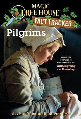 ŷ֥å㤨Pilgrims: A Nonfiction Companion to Magic Tree House #27: Thanksgiving on Thursday MTH FACT TRACKER #13 PILGRIMS Magic Tree House Fact Tracker [ Mary Pope Osborne ]פβǤʤ1,267ߤˤʤޤ