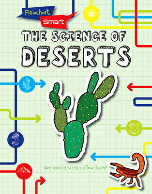 The Science of Deserts SCIENCE OF DESERTS （Flowchart Smart） [ Louise A. Spilsbury ]