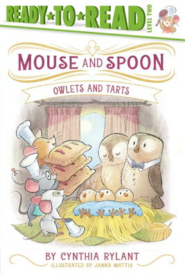 Owlets and Tarts: Ready-To-Read Level 2 OWLETS & TARTS （Mouse and Spoon） [ Cynthia Rylant ]