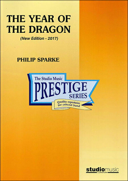【輸入楽譜】スパーク, Philip: ドラゴンの年(2017年版): フル・スコア