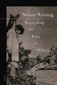 Twenty-five years after her classic "On Photography," Sontag returns to the subject of visual representations of war and violence in the culture today. She once again changes the way readers think about the uses and meanings of images in the world, and offers an important reflection about how war itself is waged--and understood.