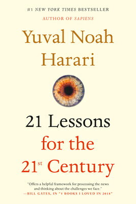 21 Lessons for the 21st Century 21 LESSONS FOR THE 21ST CENTUR Yuval Noah Harari