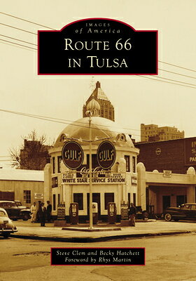 Route 66 in Tulsa ROUTE 66 IN TULSA （Images of America） [ Steve Clem ]