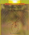 An introduction to the spider, an eight-legged creature, not to be confused with the six-legged insect.
