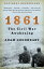 1861: The Civil War Awakening 1861 [ Adam Goodheart ]