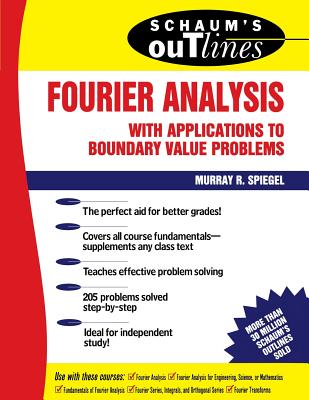 Schaum's Outline of Fourier Analysis with Applications to Boundary Value Problems SCHAUMS OUTLINE OF FOURIER ANA （Schaum's Outlines） [ Murray R. Spiegel ]