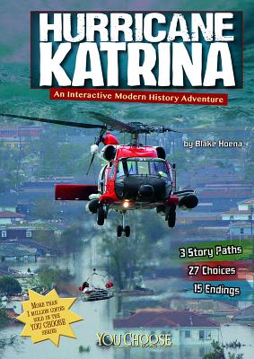 Hurricane Katrina: An Interactive Modern History Adventure HURRICANE KATRINA （You Choose: Modern History） 