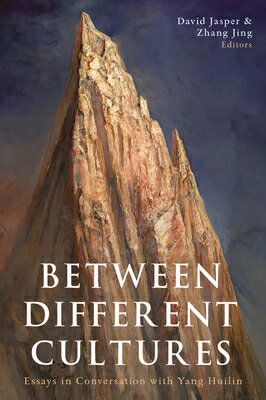 Between Different Cultures: Essays in Conversation with Yang Huilin BETWEEN DIFFERENT CULTURES [ David Jasper ]