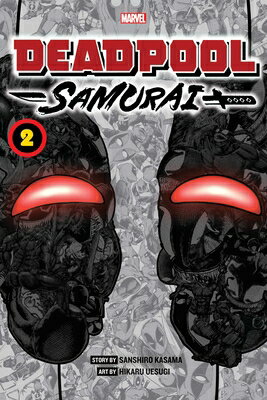 Deadpool: Samurai, Vol. 2 DEADPOOL SAMURAI VOL 2 （Deadpool: Samurai） Sanshiro Kasama