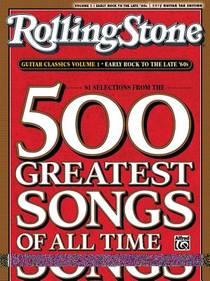 Selections from Rolling Stone Magazine's 500 Greatest Songs of All Time: Early Rock to the Late '60s SELECTIONS FROM ROLLING STONE （Rolling Stone Magazine's 500 Greatest Songs of All Time） [ Alfred Music ]