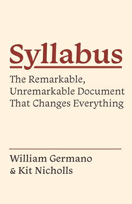 Syllabus: The Remarkable, Unremarkable Document That Changes Everything SYLLABUS （Skills for Scholars） 