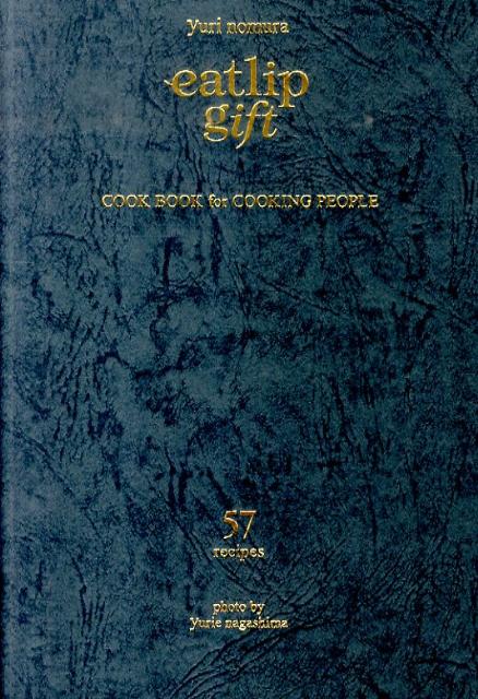 eatlip　gift COOK　BOOK　for　COOKING　PEO [ 野村友里 ]