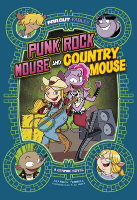 Punk Rock Mouse and Country Mouse: A Graphic Novel PUNK ROCK MOUSE & COUNTRY MOUS （Far Out Fables） [ Brandon Terrell ]