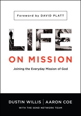 Life on Mission: Joining the Everyday Mission of God LIFE ON MISSION [ Dustin Willis ]