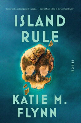 Island Rule: Stories ISLAND RULE Katie M. Flynn
