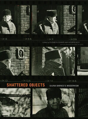 Shattered Objects: Djuna Barnes's Modernism SHATTERED OBJECTS （Refiguring Modernism） 