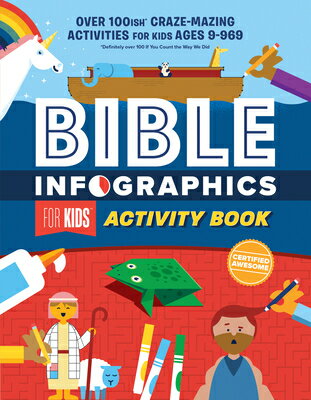 Bible Infographics for Kids Activity Book: Over 100-Ish Craze-Mazing Activities for Kids Ages 9 to 9 BIBLE INFOGRAPHICS FOR KIDS AC （Bible Infographics for Kids） 